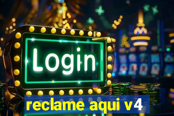 reclame aqui v4